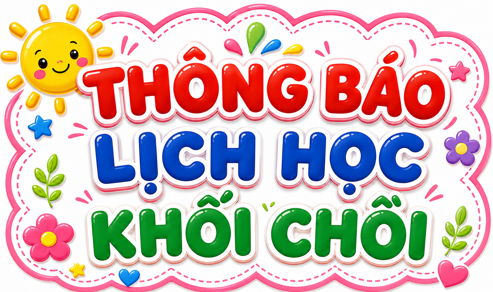 CHƯƠNG TRÌNH HỌC KHỐI CHỒI THÁNG 7.2026