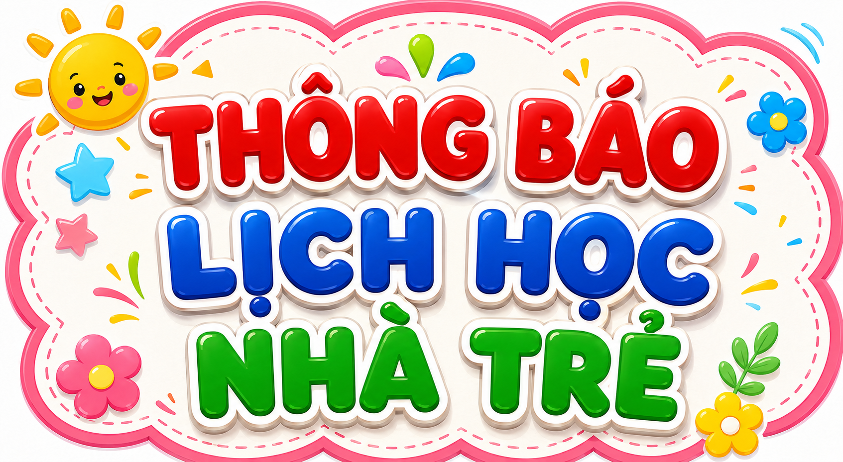CHƯƠNG TRÌNH HỌC KHỐI NHÀ TRẺ THÁNG 6.2026
